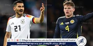 الفجر سبورت .. موعد مباراة ألمانيا واسكتلندا في افتتاح يورو 2024 والقنوات الناقلة