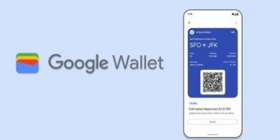 إطلاق محفظة Google Wallet فى المزيد من البلدان وطرح تحسينات جديدة - المساء الاخباري